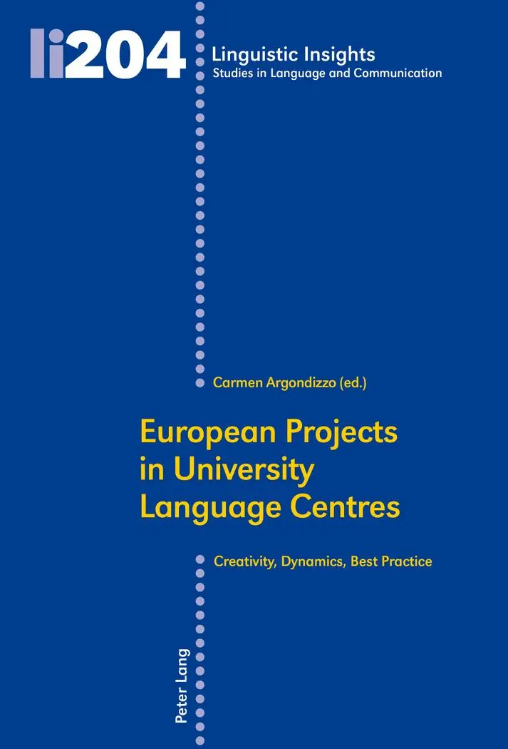 European Projects in University Language Centres: Creativity, Dynamics, Best Practice (Linguistic Insights)