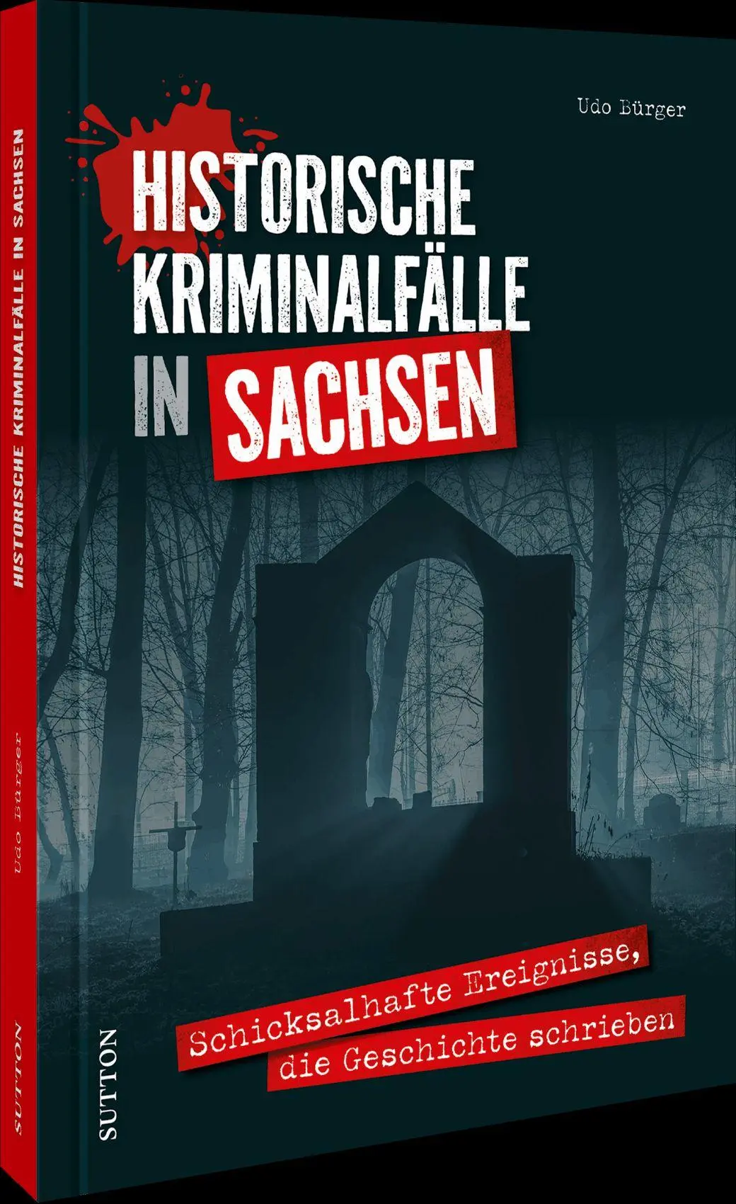 Cover: 9783963036965 | Historische Kriminalfälle in Sachsen | Udo Bürger | Buch | 128 S.