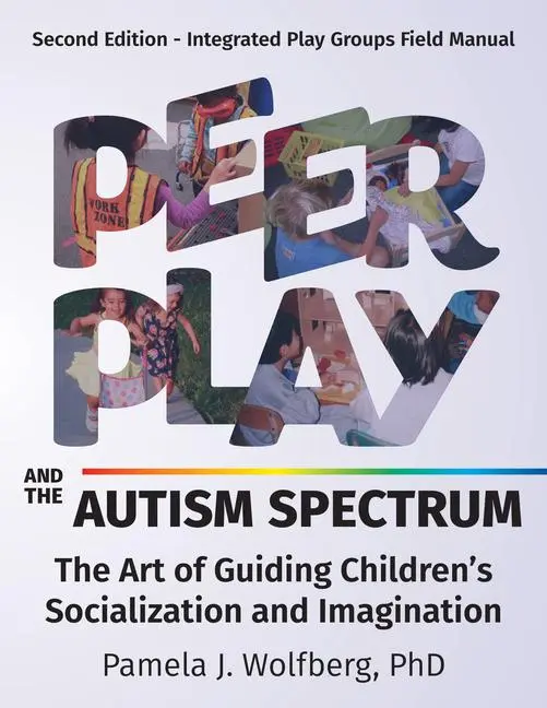 Cover: 9781963367065 | Peer Play and the Autism Spectrum | Pamela J Wolfberg | Taschenbuch