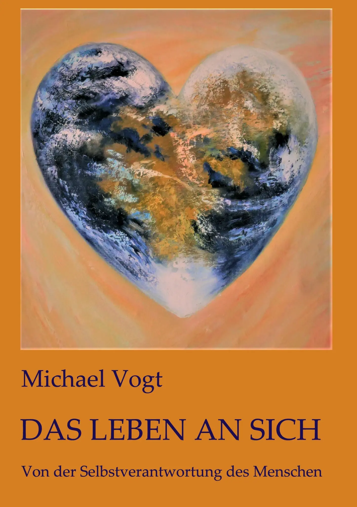 Cover: 9783347217065 | Das Leben an sich | Von der Selbstverantwortung des Menschen | Vogt