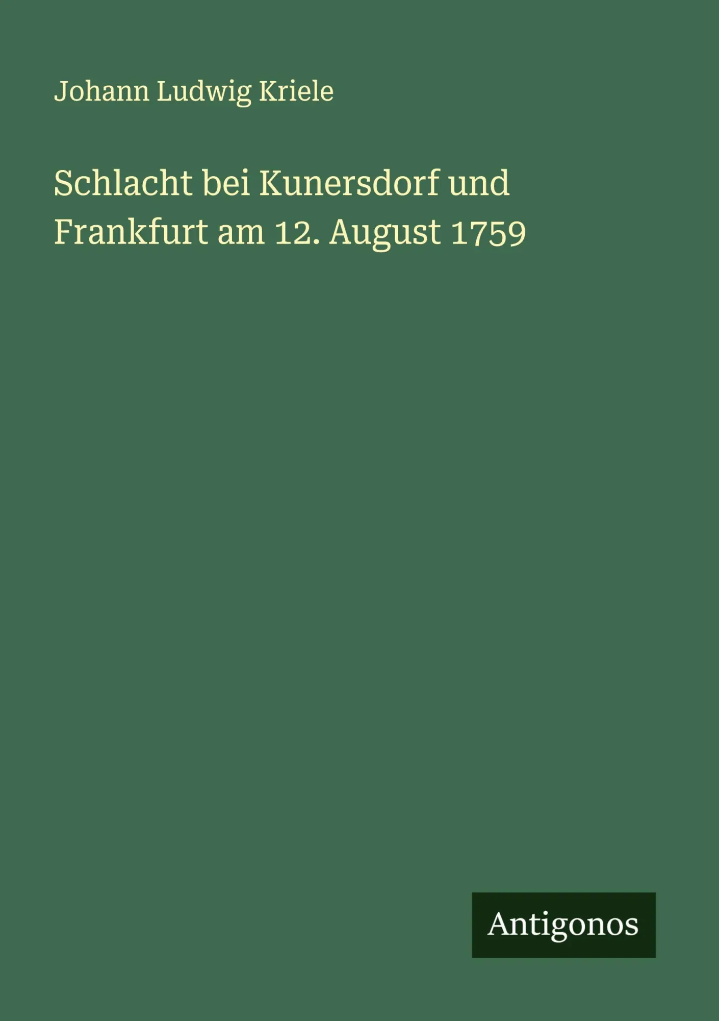 Cover: 9783563417065 | Schlacht bei Kunersdorf und Frankfurt am 12. August 1759 | Kriele