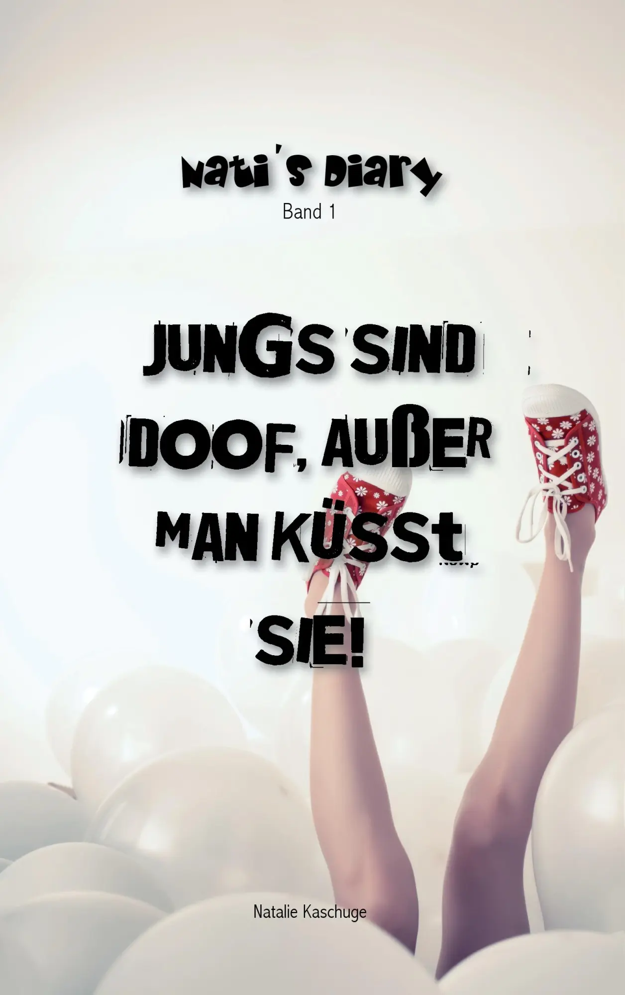 Cover: 9783741237065 | Nati's Diary 1 | Jungs sind doof, außer man küsst sie! | Kaschuge