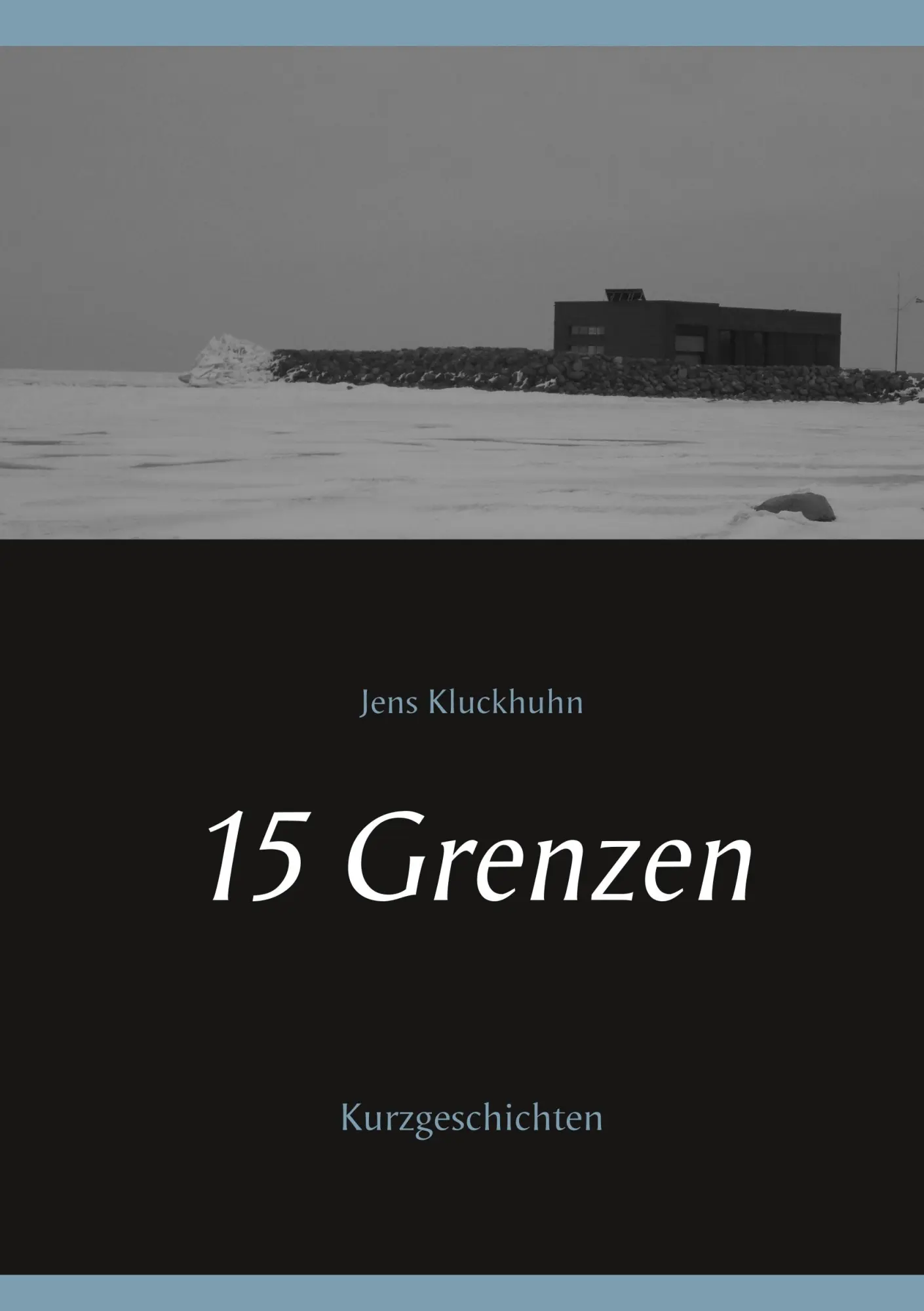 Cover: 9783746047065 | 15 Grenzen | Kurzgeschichten | Jens Kluckhuhn | Taschenbuch | 308 S.