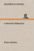 Cover: 9783847267065 | Leberecht Hühnchen | Prosa-Idyllen | Heinrich Seidel | Buch | 236 S.