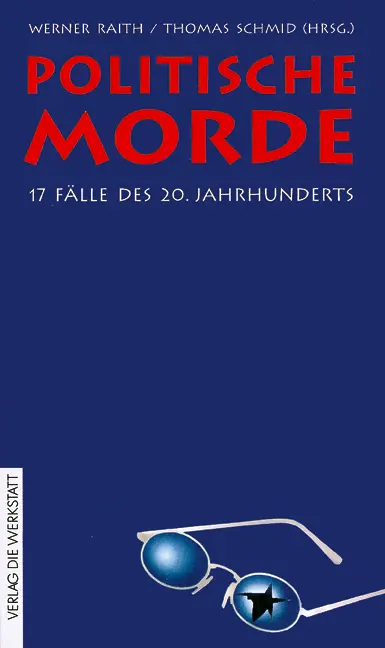 Cover: 9783896847065 | Politische Morde | 17 Fälle des 20. Jahrhunderts | Raith | Taschenbuch