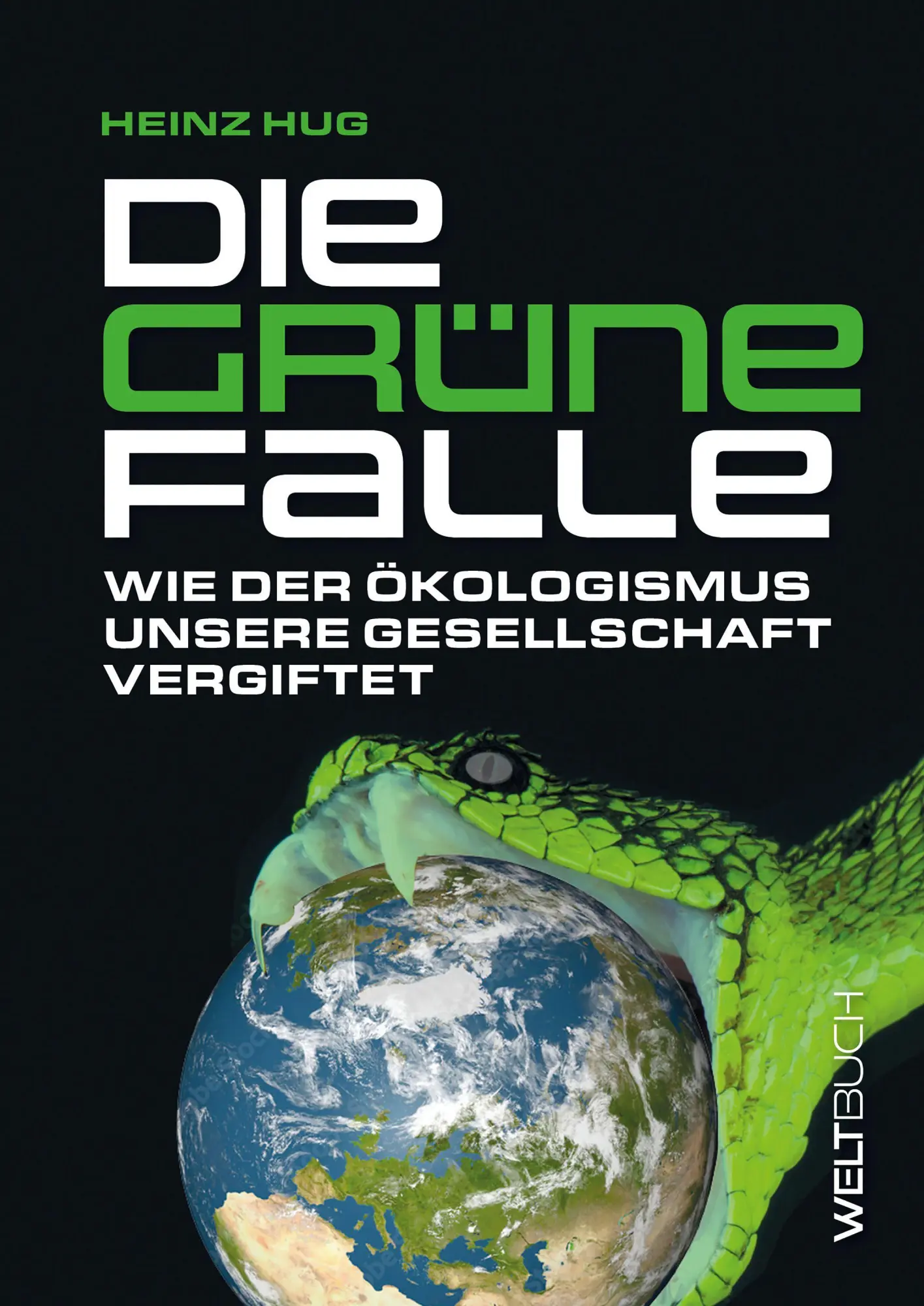 Cover: 9783907347065 | Die Grüne Falle | Wie der Ökologismus unsere Gesellschaft vergiftet