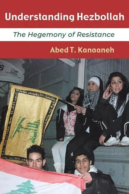 Cover: 9780815637165 | Understanding Hezbollah | The Hegemony of Resistance | Kanaaneh | Buch