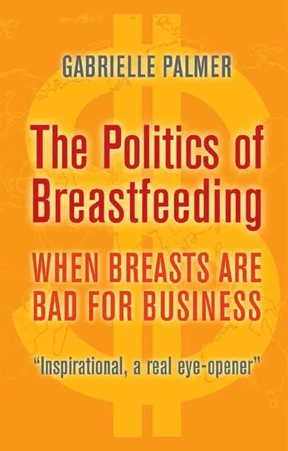 Cover: 9781905177165 | The Politics of Breastfeeding | When Breasts Are Bad for Business