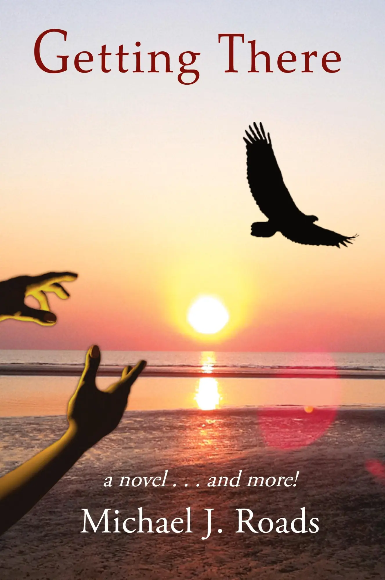 Cover: 9781942497165 | Getting There | A novel and more! | Michael J. Roads | Taschenbuch