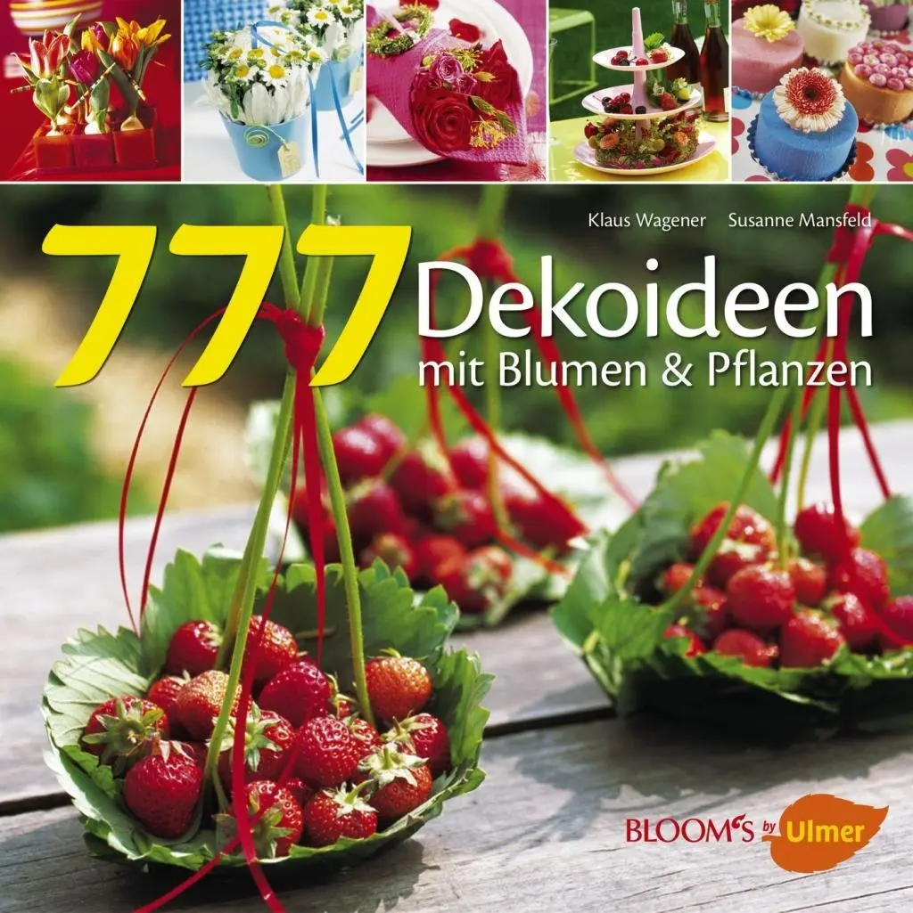 Cover: 9783800177165 | 777 Dekoideen | Mit Blumen und Pflanzen | Wagener | Buch | 370 S.
