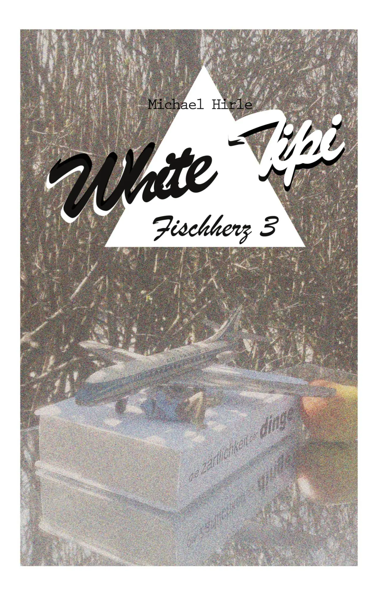 Cover: 9783819227165 | White Tipi | Fischherz 3 | Michael Hirle | Taschenbuch | 184 S. | 2025