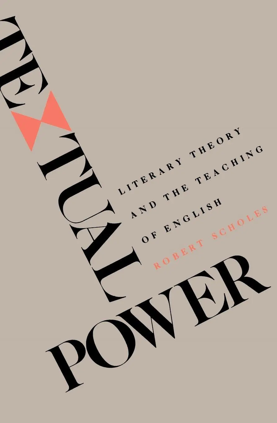 Cover: 9780300037265 | Textual Power | Literary Theory and the Teaching of English | Scholes