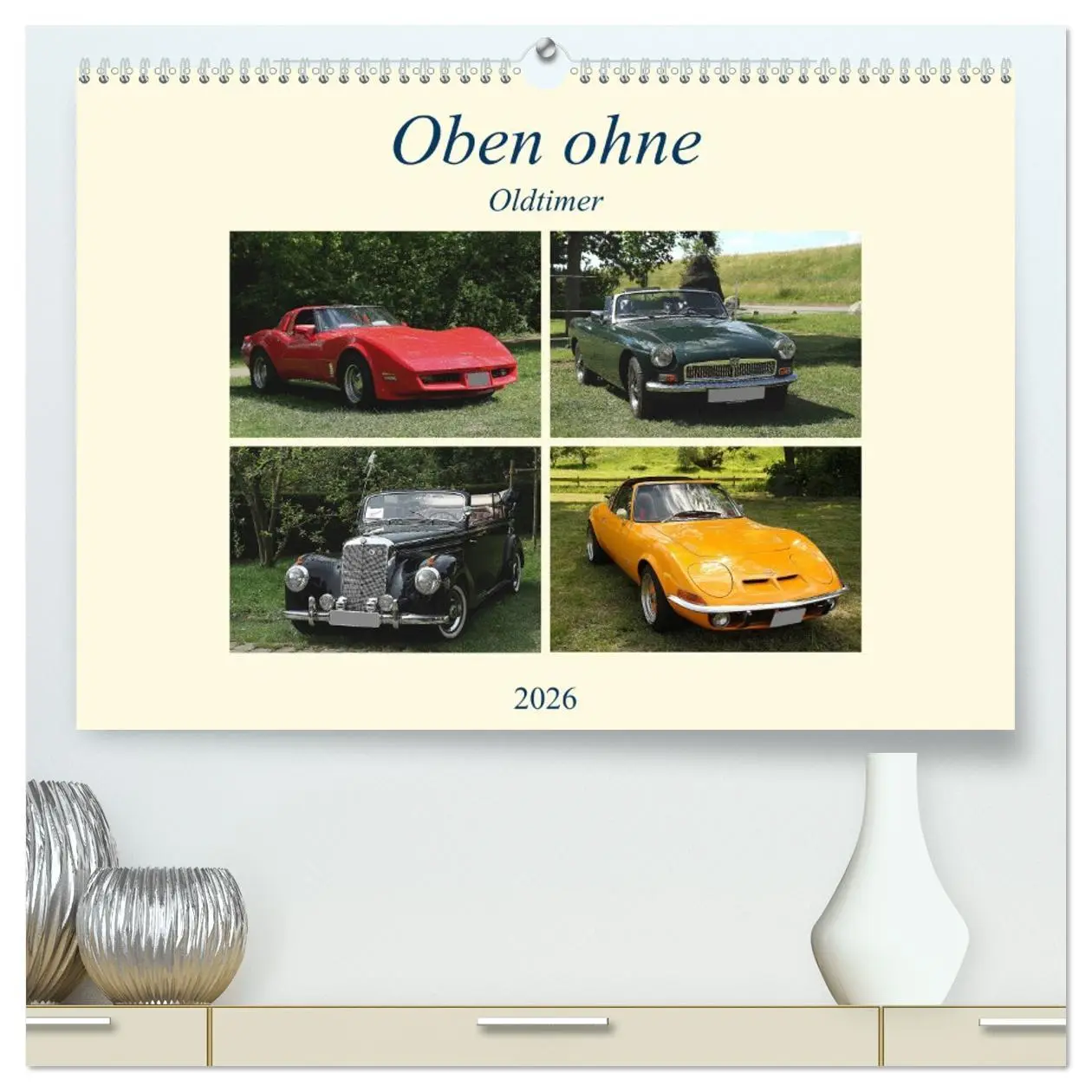 Cover: 9783516037265 | Oben ohne Oldtimer (hochwertiger Premium Wandkalender 2026 DIN A2...