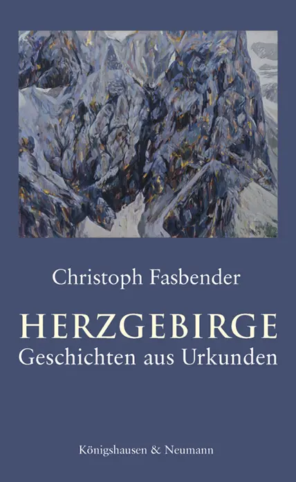Cover: 9783826077265 | Herzgebirge | Geschichten aus Urkunden | Christoph Fasbender | Buch