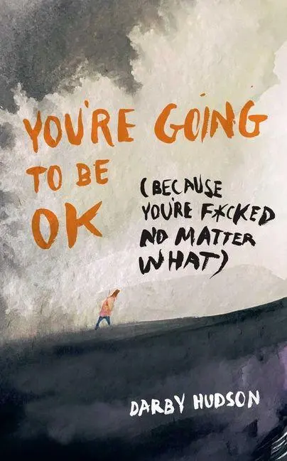 Cover: 9798881607265 | You're Going to Be OK | (Because You're F*cked No Matter What) | Buch