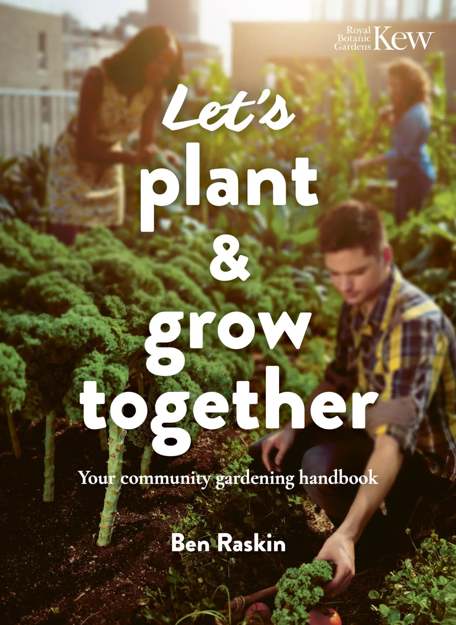 Cover: 9780711287365 | Let's Plant &amp; Grow Together | Your community gardening handbook | Buch