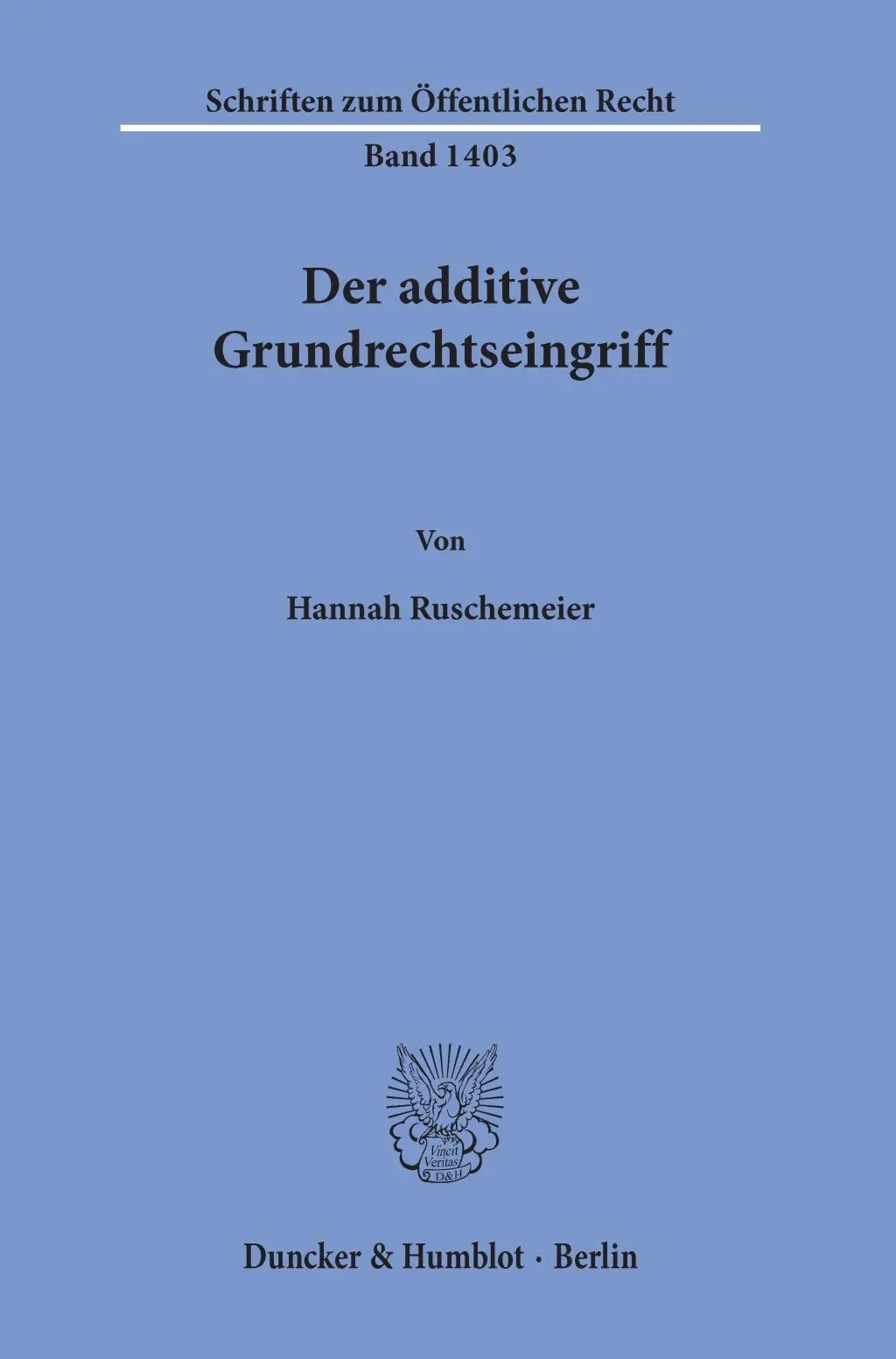 Cover: 9783428157365 | Der additive Grundrechtseingriff. | Hannah Ruschemeier | Taschenbuch