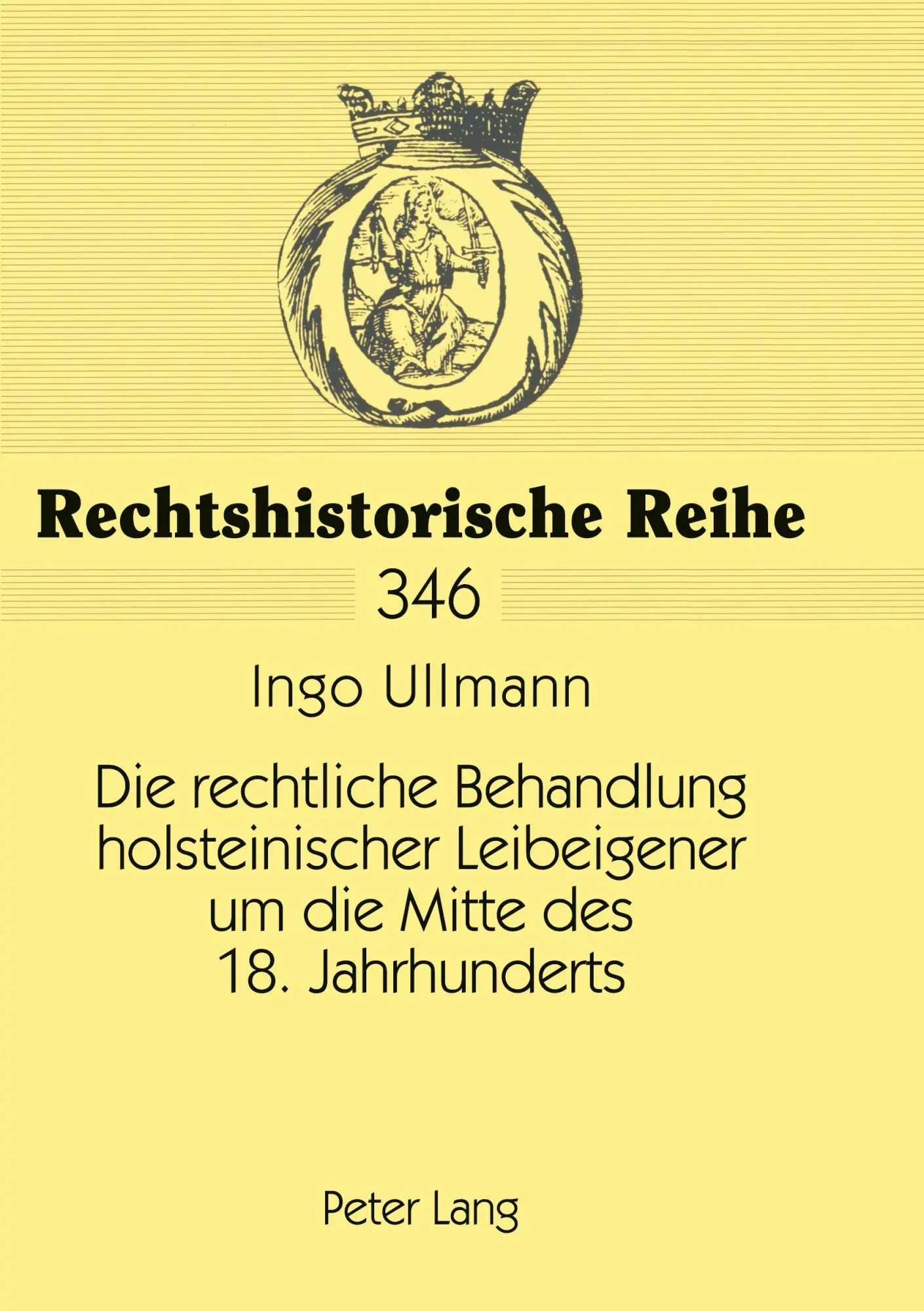 Die rechtliche Behandlung holsteinischer Leibeigener um die Mitte des 18. Jahrhunderts: Dargestellt unter besonderer Berücksichtigung der Schmoeler ... von 1767 bis 1777 (Rechtshistorische Reihe)