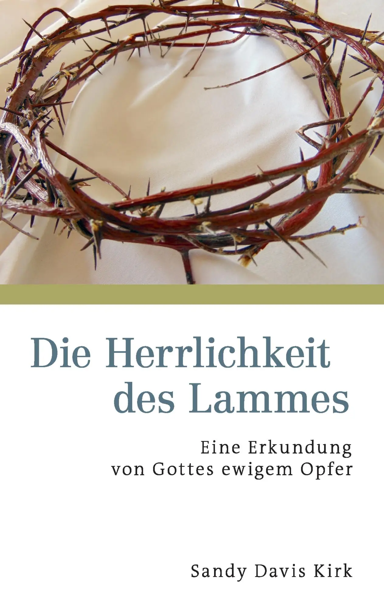 Cover: 9783734757365 | Die Herrlichkeit des Lammes | Sandy Davis Kirk | Taschenbuch | 164 S.