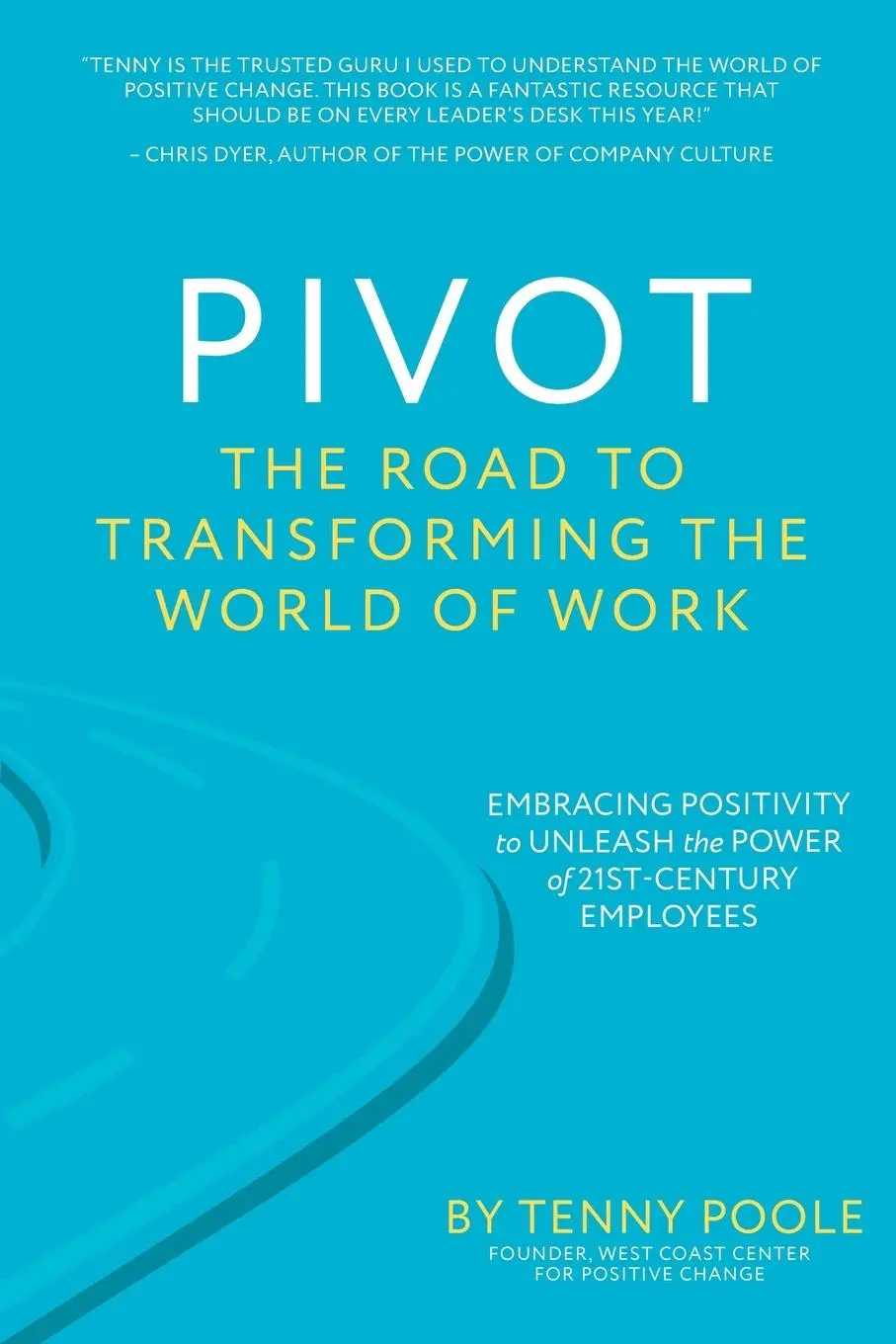 Cover: 9798989777365 | PIVOT | The Road to Transforming the World of Work | Tenny Poole