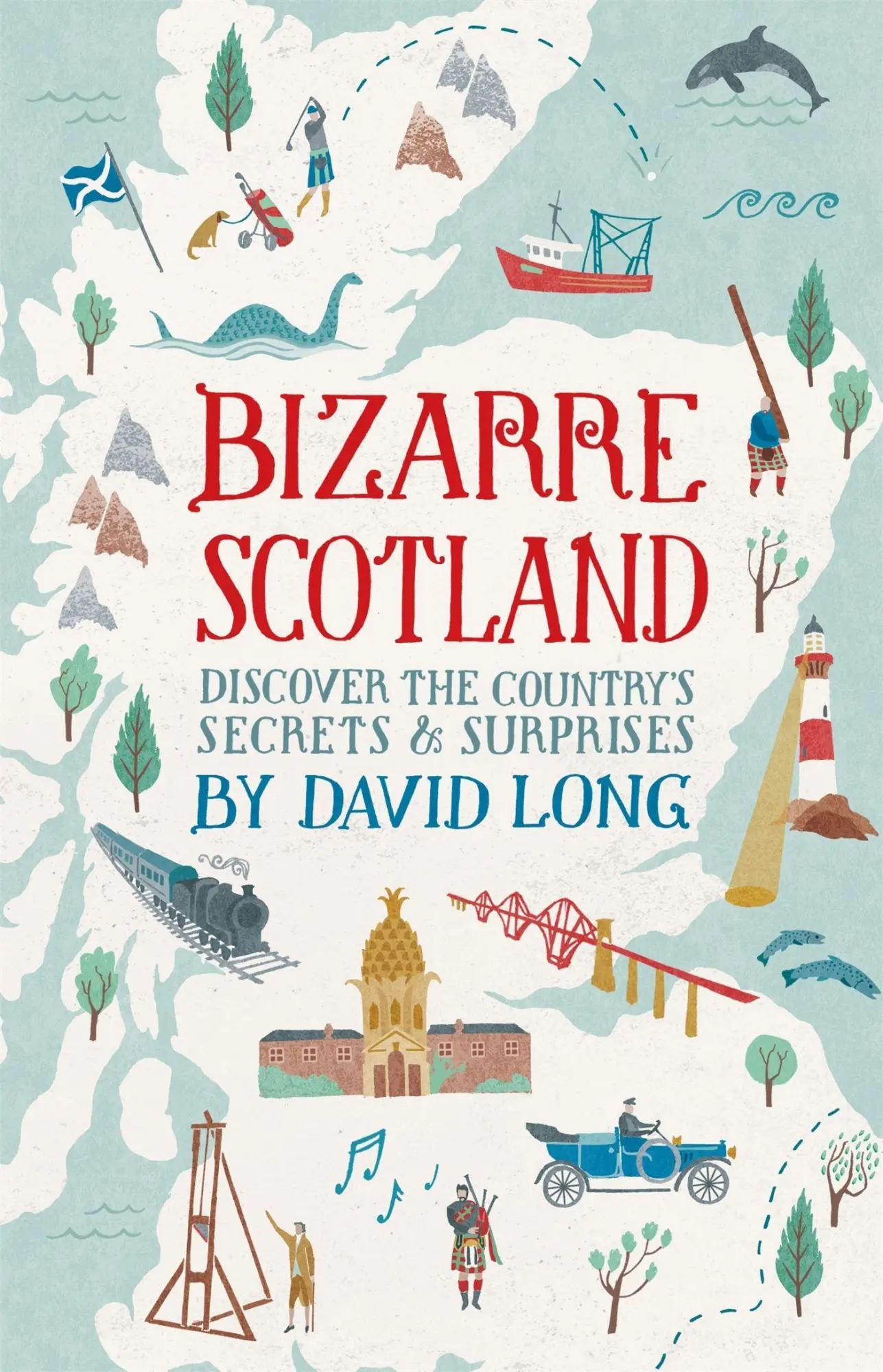 Cover: 9781472117465 | Bizarre Scotland | David Long | Buch | Gebunden | Englisch | 2015