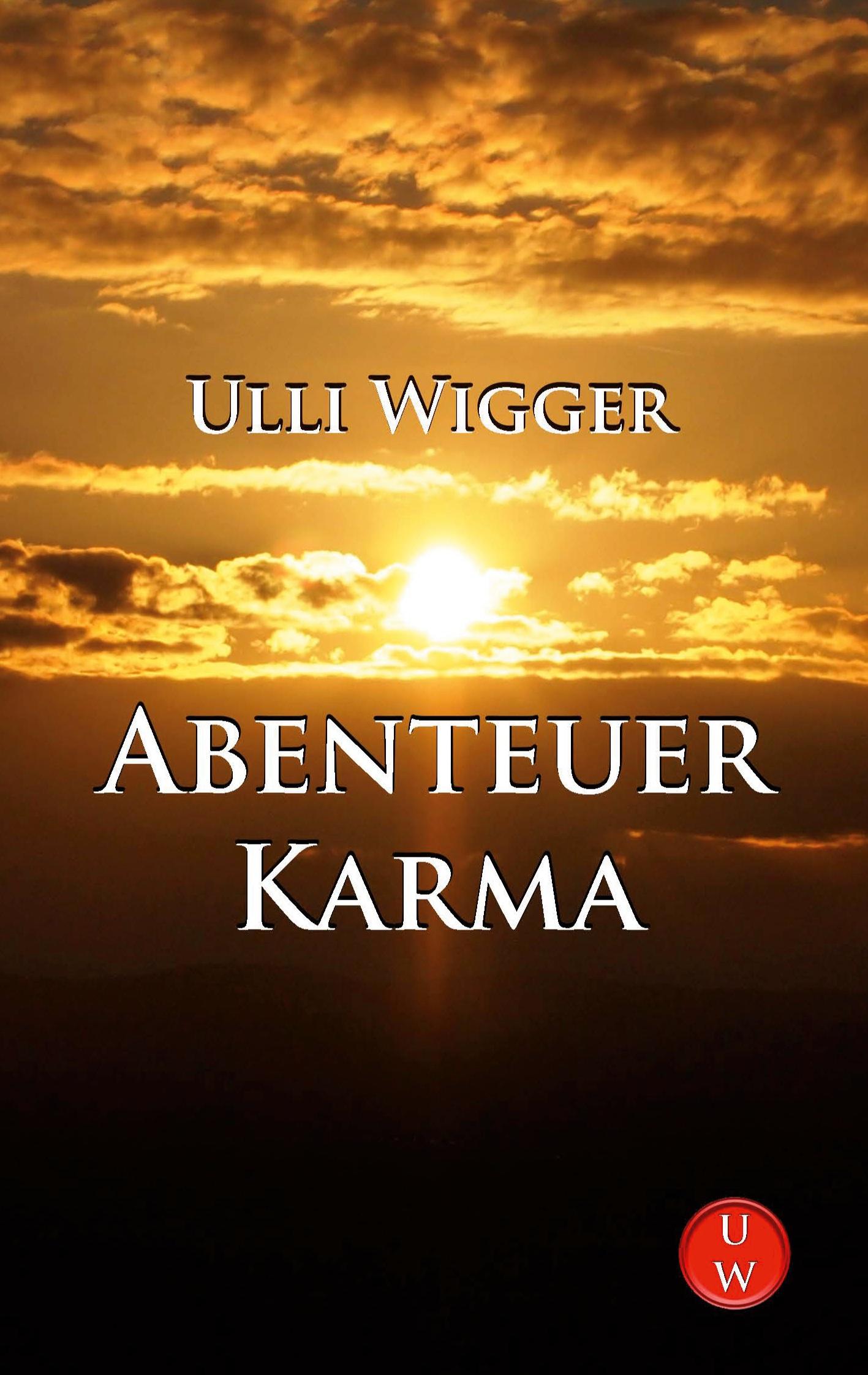 Cover: 9783756837465 | Abenteuer Karma | Ulli Wigger | Taschenbuch | Paperback | 216 S.