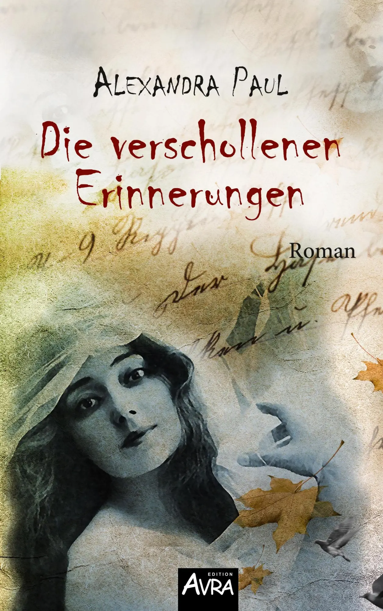 Cover: 9783946467465 | Die verschollenen Erinnerungen | Roman (Edition AVRA) | Alexandra Paul