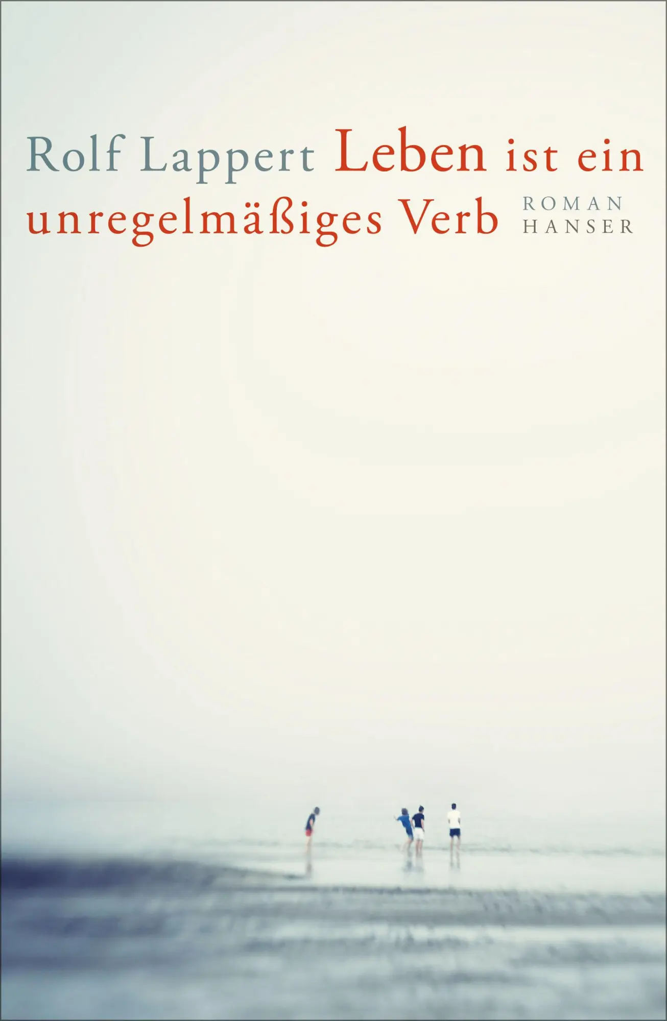 Cover: 9783446267565 | Leben ist ein unregelmäßiges Verb | Rolf Lappert | Buch | Lesebändchen