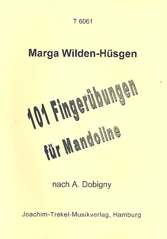 Cover: 9990050637565 | 101 Fingerübungen nach A. Dobigny für Mandoline | Marga Wilden-Hüsgen