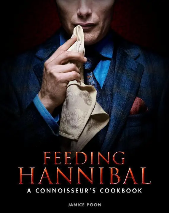 Cover: 9781783297665 | Feeding Hannibal | A Connoisseur's Cookbook | Janice Poon | Buch