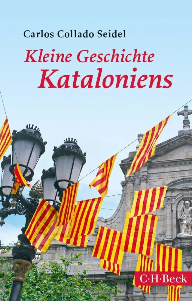 Cover: 9783406727665 | Kleine Geschichte Kataloniens | Carlos Collado Seidel | Taschenbuch
