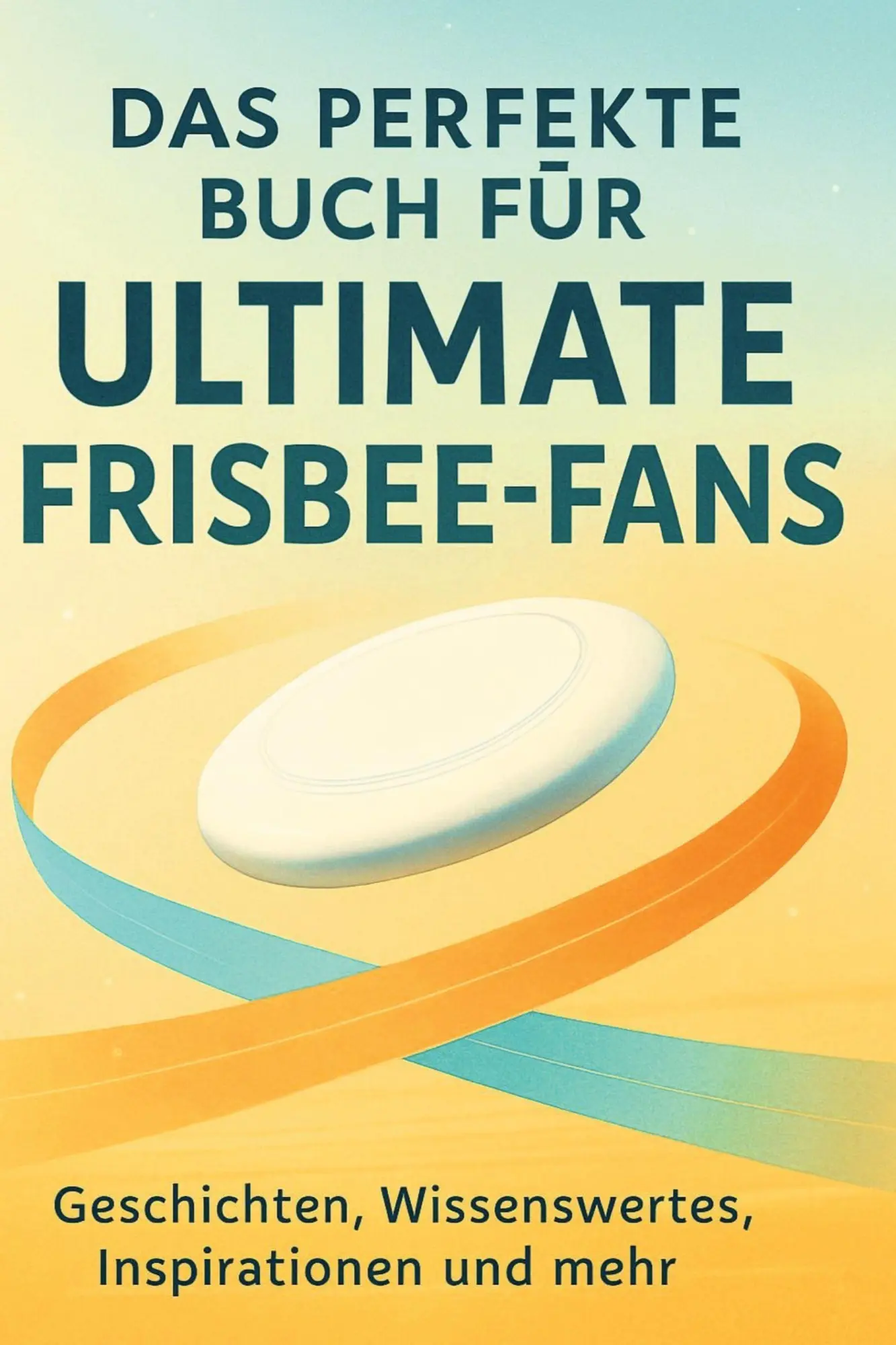 Cover: 9783695367665 | Das perfekte Buch für Ultimate Frisbee-Fans | Marie Neumann | Buch