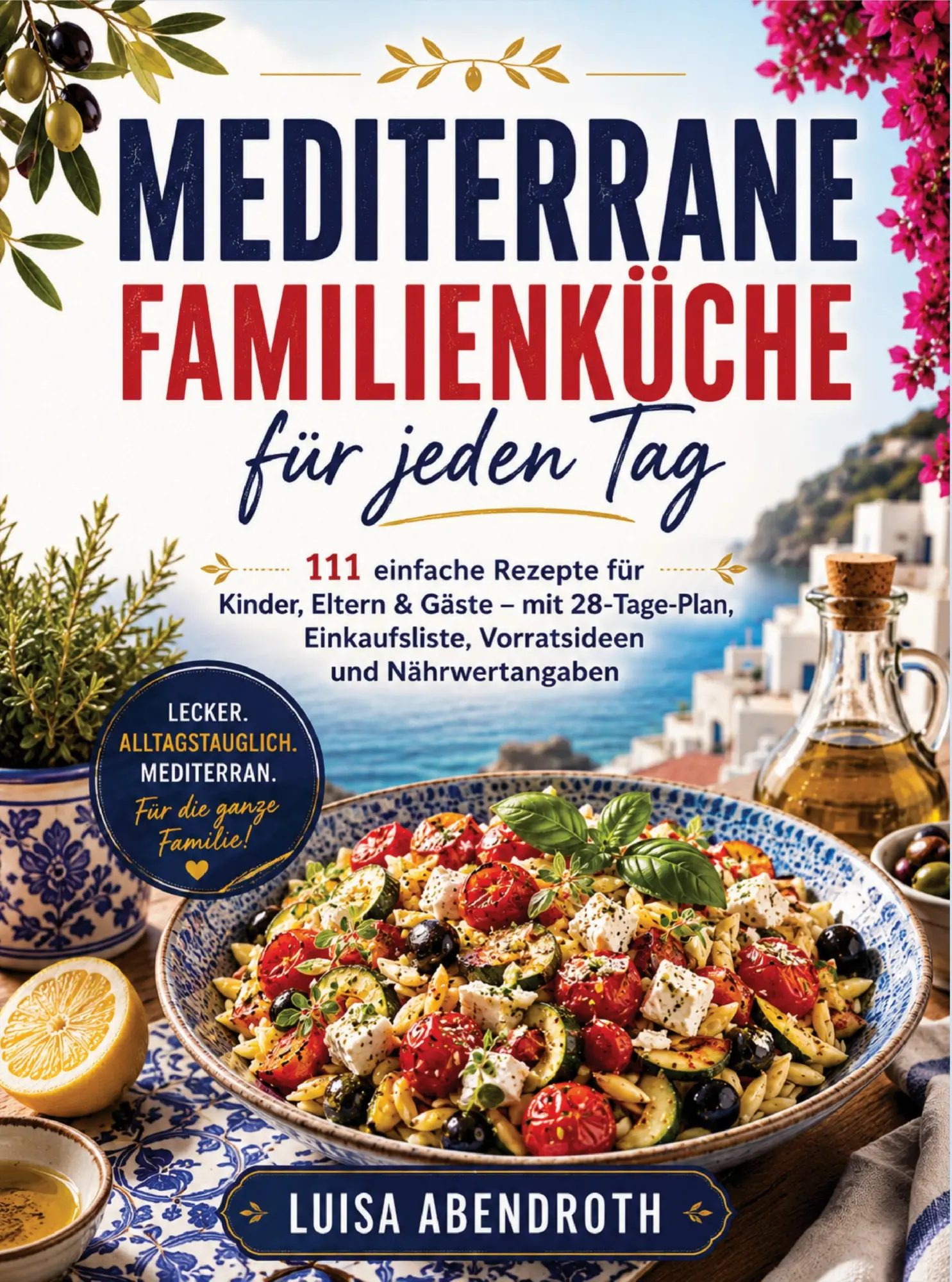 Cover: 9789403847665 | Mediterrane Familienküche für jeden Tag | Luisa Abendroth | Buch