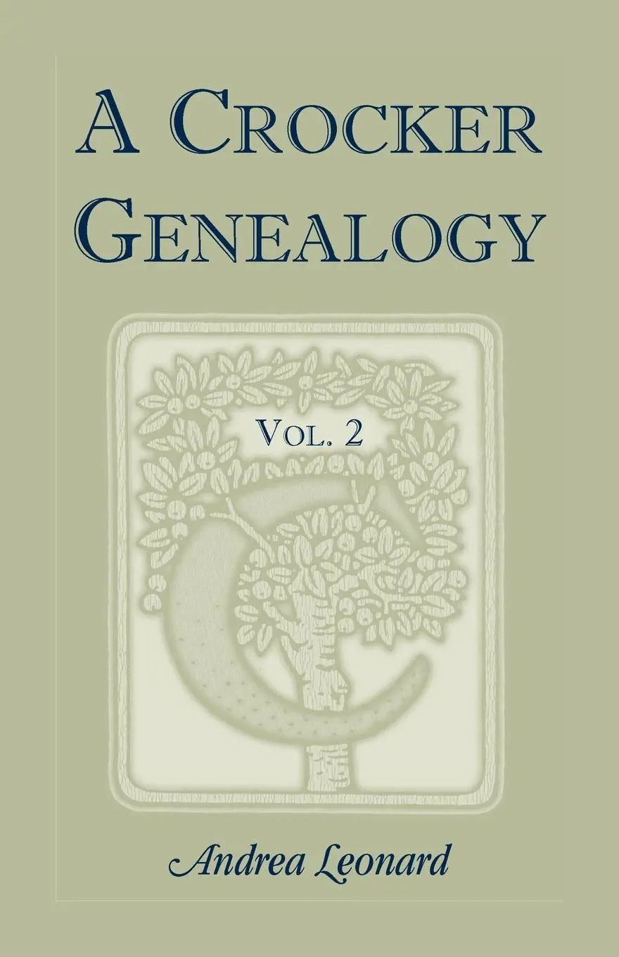 Cover: 9780788407765 | A Crocker Genealogy, Volume 2 | Andrea Leonard | Taschenbuch | 2018