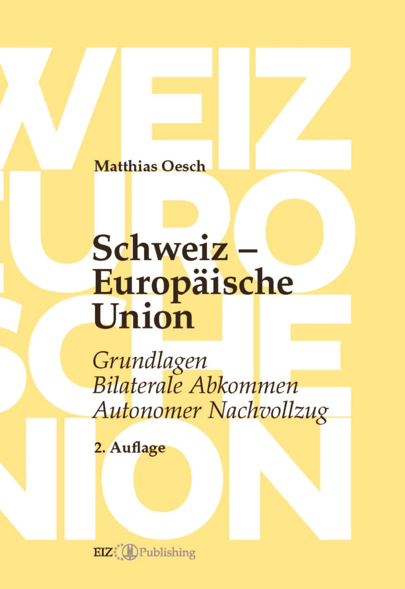 Cover: 9783038057765 | Schweiz - Europäische Union | Matthias Oesch | Taschenbuch | 368 S.