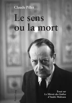 Cover: 9783039117765 | Le sens ou la mort | Essai sur "Le Miroir des limbes" d'André Malraux