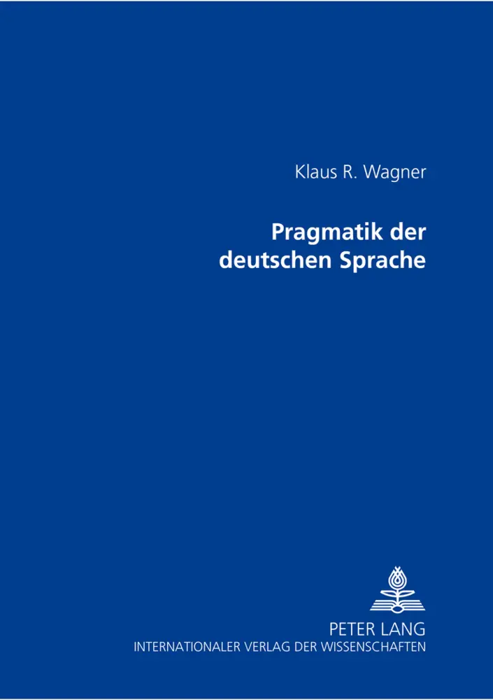 Cover: 9783631377765 | Pragmatik der deutschen Sprache | Klaus R. Wagner | Taschenbuch