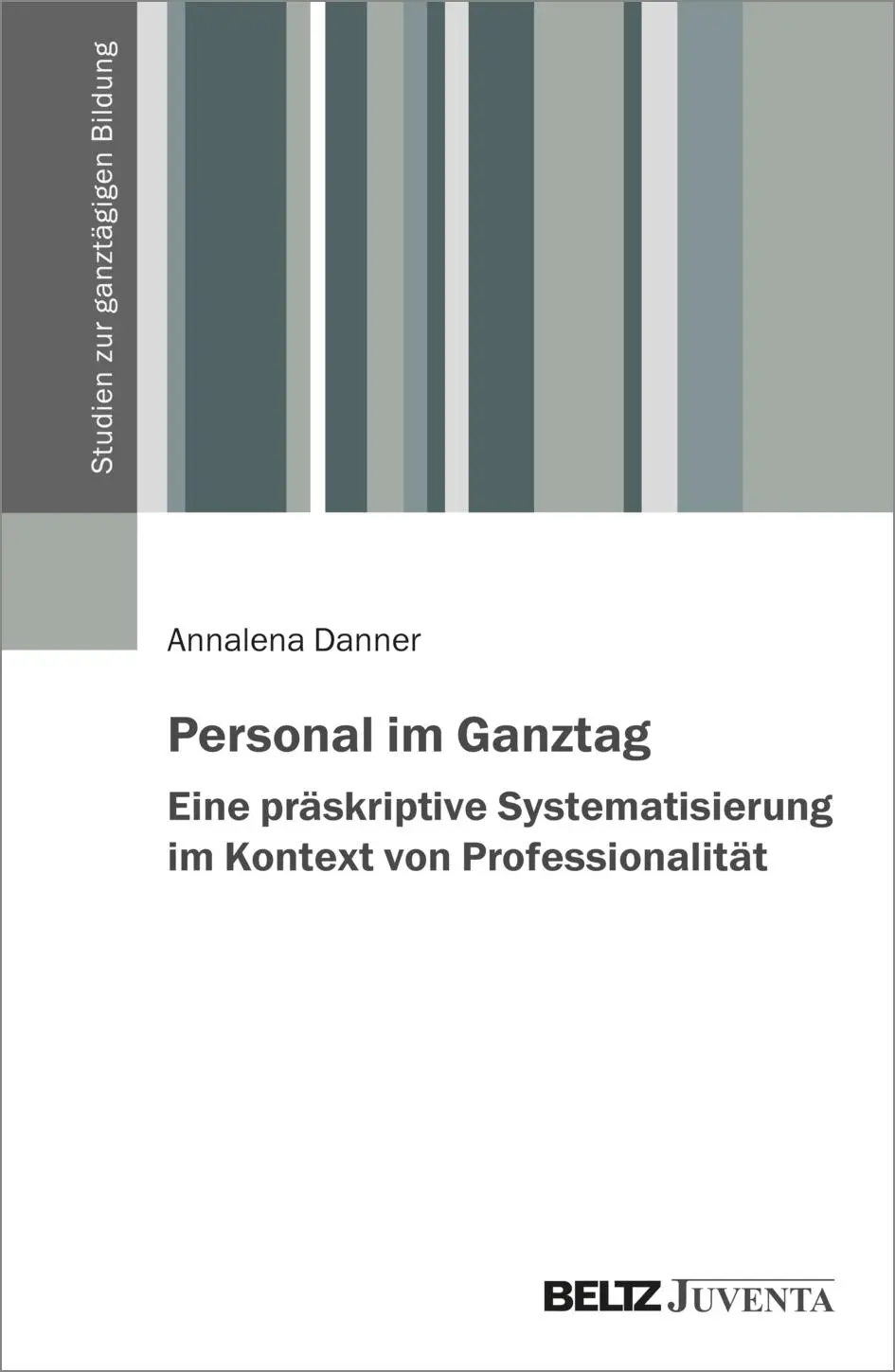 Cover: 9783779987765 | Personal im Ganztag - Eine präskriptive Systematisierung im Kontext...