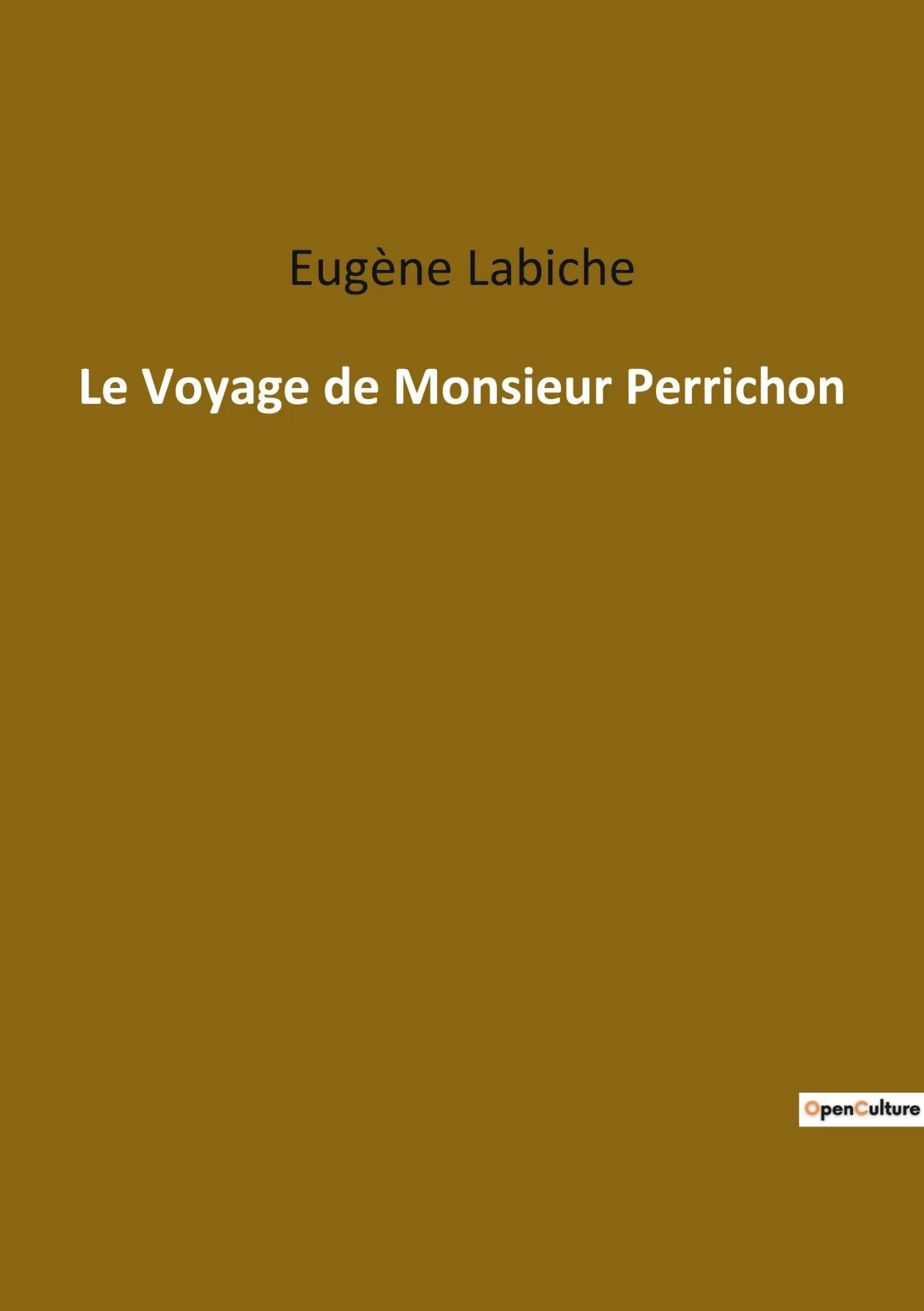 Cover: 9782382747865 | Le Voyage de Monsieur Perrichon | Eugène Labiche | Taschenbuch | 2022