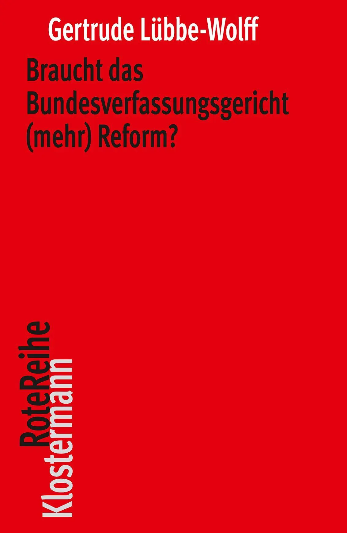 Cover: 9783465047865 | Braucht das Bundesverfassungsgericht (mehr) Reform? | Lübbe-Wolff