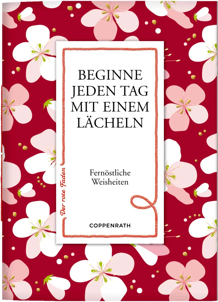 Cover: 9783649667865 | Beginne jeden Tag mit einem Lächeln | Fernöstliche Weisheiten | Buch