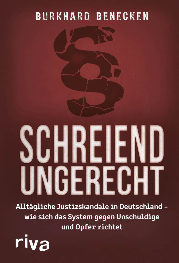 Cover: 9783742317865 | Schreiend ungerecht | Burkhard Benecken | Buch | 304 S. | Deutsch