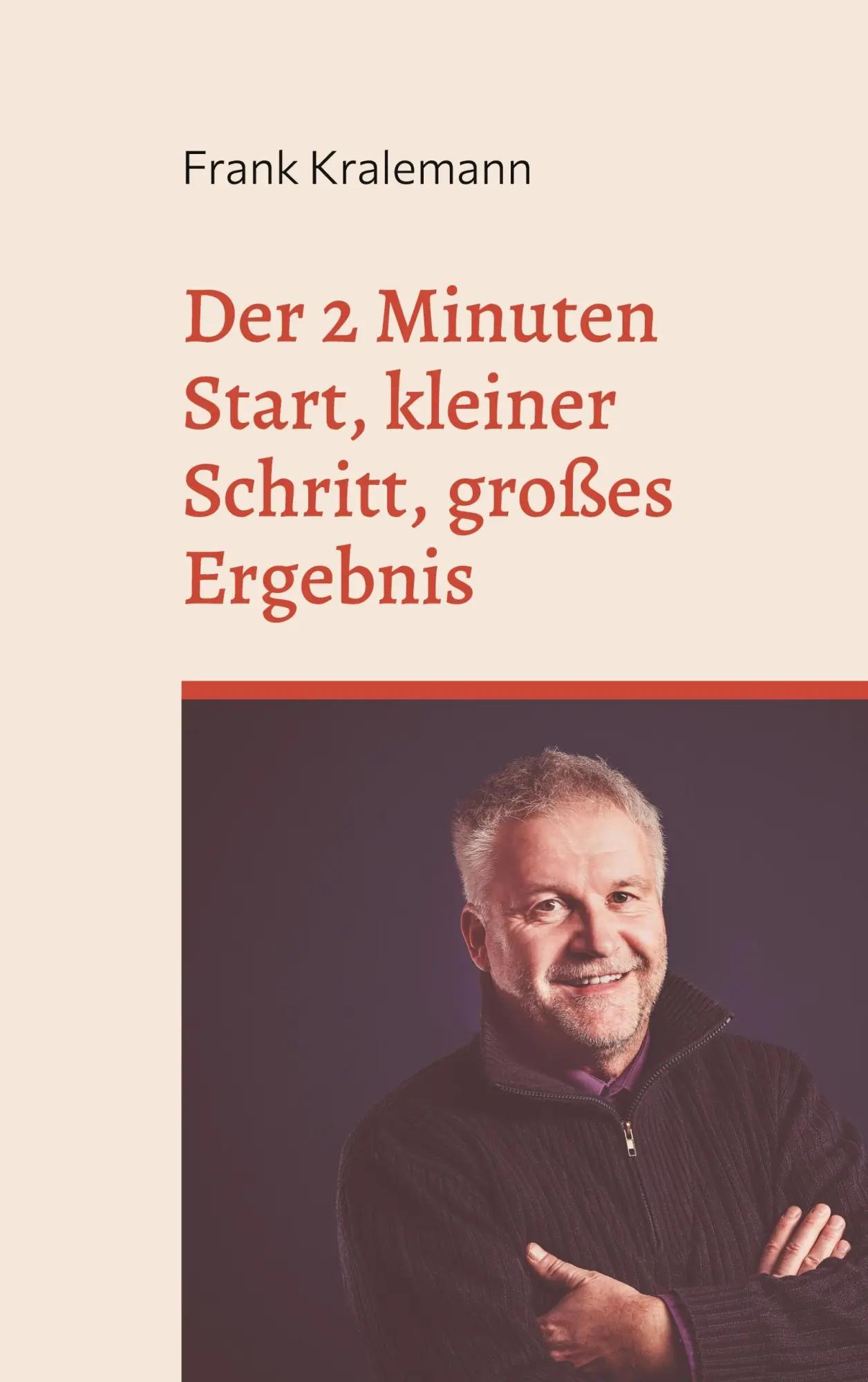 Cover: 9783757887865 | Der 2 Minuten Start, kleiner Schritt, großes Ergebnis | Kralemann