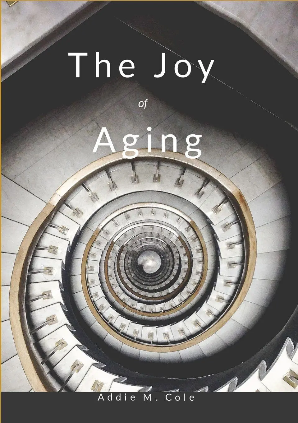 Cover: 9781304547965 | THE JOY OF AGING | Addie M. Cole | Taschenbuch | Englisch | 2024