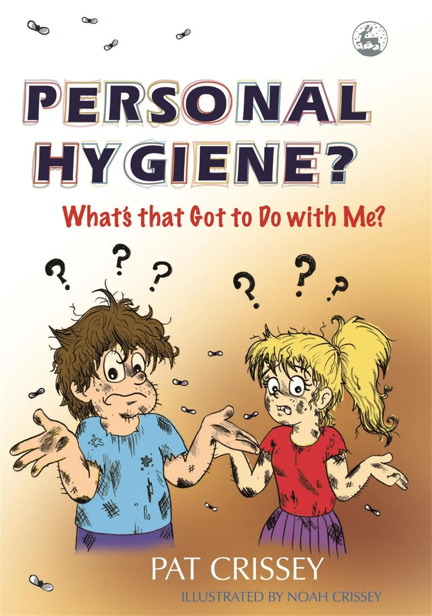Cover: 9781843107965 | Personal Hygiene? What's That Got to Do with Me? | Pat Crissey | Buch