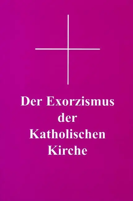 Cover: 9783717107965 | Der Exorzismus der katholischen Kirche | Georg Siegmund | Taschenbuch
