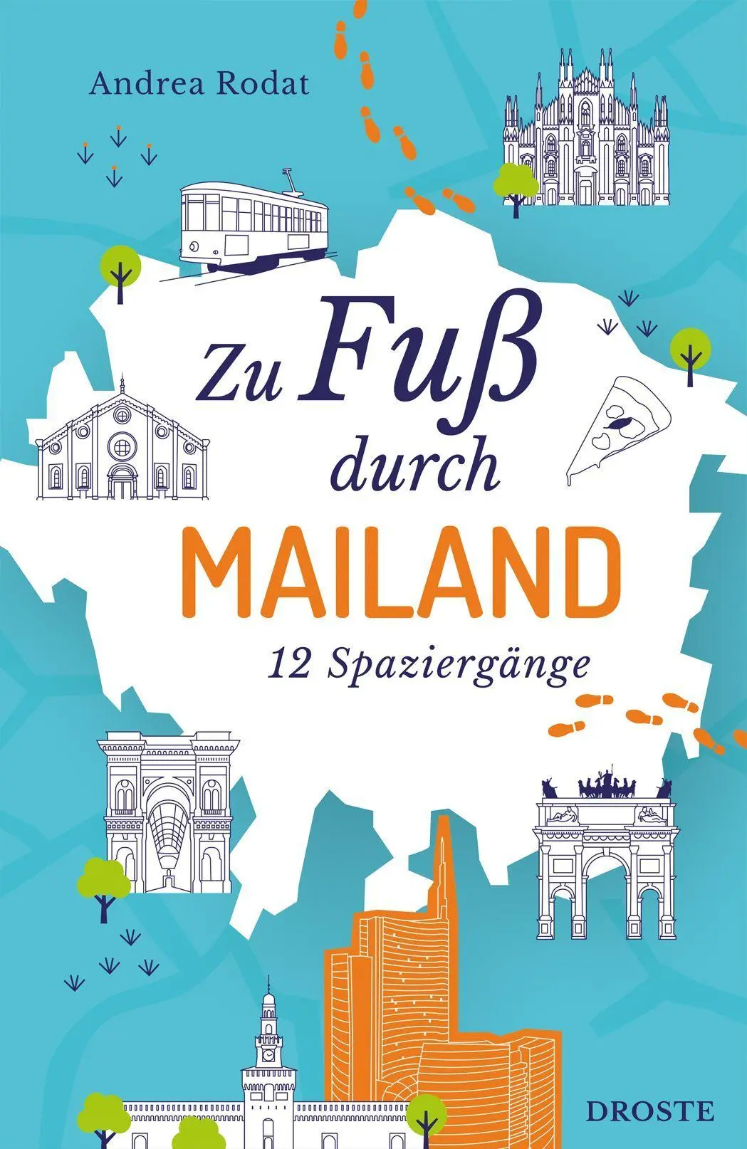 Cover: 9783770027965 | Zu Fuß durch Mailand | Andrea Rodat | Taschenbuch | 168 S. | Deutsch