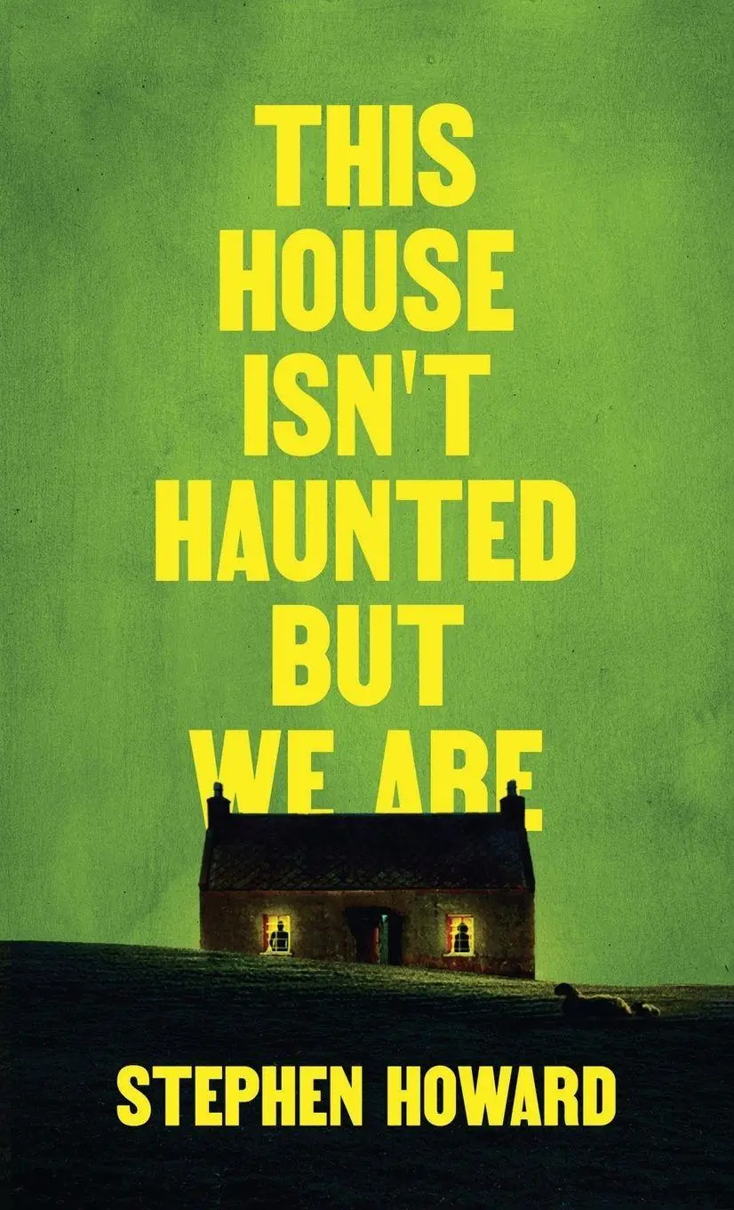 Cover: 9781739458065 | This House Isn't Haunted But We Are | Stephen Howard | Taschenbuch