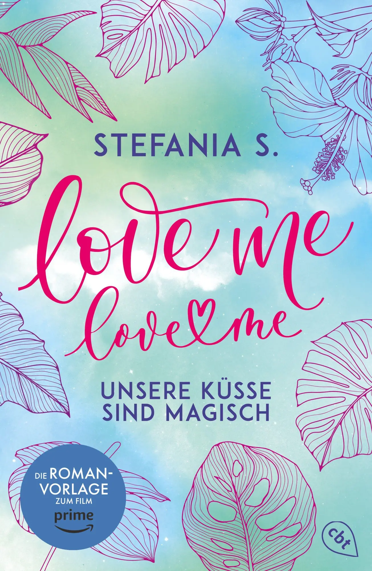 Cover: 9783570318065 | Love Me, Love Me | Stefania S. | Taschenbuch | Die Love-Me-Reihe | cbt