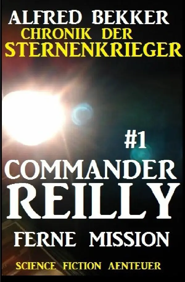 Cover: 9783752958065 | Commander Reilly #1 - Ferne Mission: Chronik der Sternenkrieger | Buch